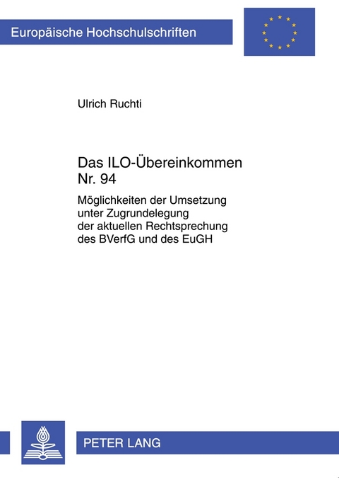Das ILO-&Uuml;bereinkommen Nr. 94 - Ulrich Ruchti