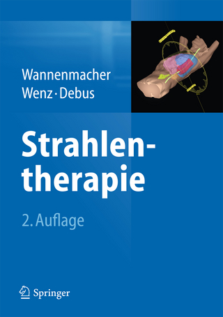 Strahlentherapie - Michael Wannenmacher; Frederik Wenz; Jürgen Debus