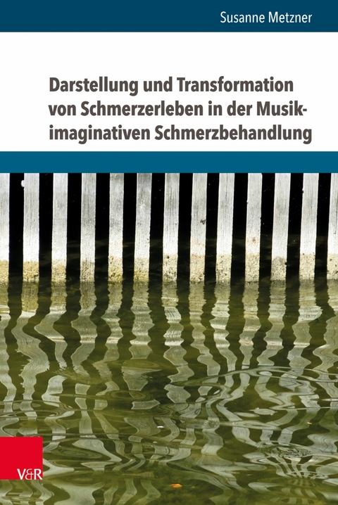 Darstellung und Transformation von Schmerzerleben in der Musik-imaginativen Schmerzbehandlung -  Susanne Metzner