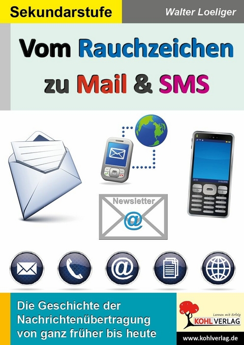 Vom Rauchzeichen zu Mail & SMS -  Walter Loeliger