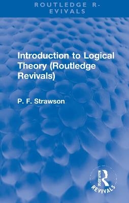 Introduction to Logical Theory (Routledge Revivals) - P. F. Strawson
