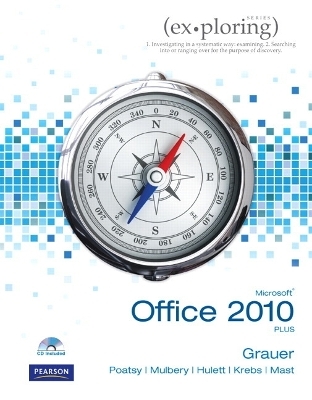 Exploring Microsoft Office 2010 Plus - Robert T. Grauer, Mary Anne Poatsy, Michelle Hulett, Cynthia Krebs, Keith Mast