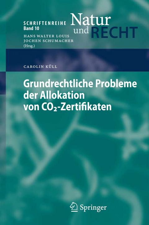Grundrechtliche Probleme der Allokation von CO2-Zertifikaten - Carolin K&uuml;ll