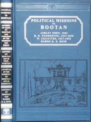 Political Missions to Bootan - A. Eden, R.B. Pemberton, W. Griffiths, N. Griffiths