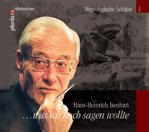 Was ich noch sagen wollte... Hans-Heinrich Isenbart - Hans H Isenbart