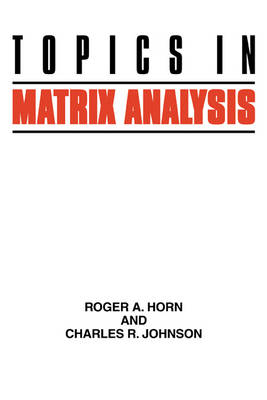Topics in Matrix Analysis - Roger A. Horn, Charles R. Johnson