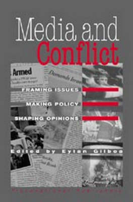 Media and Conflict: Framing Issues, Making Policy, Shaping Opinions - 