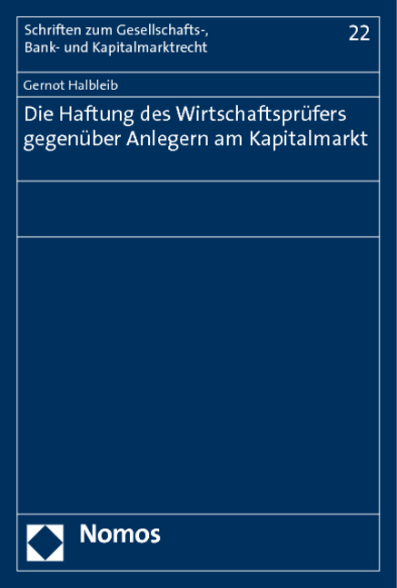 Die Haftung des Wirtschaftspr&uuml;fers gegen&uuml;ber Anlegern am Kapitalmarkt - Gernot Halbleib