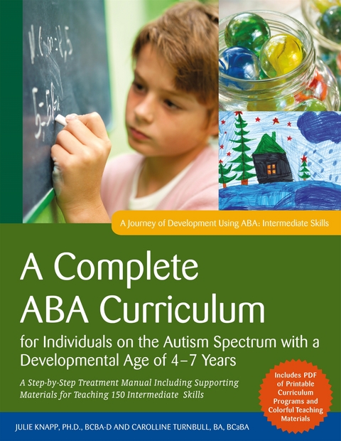 A Complete ABA Curriculum for Individuals on the Autism Spectrum with a Developmental Age of 4-7 Years - Carolline Turnbull, Julie Knapp
