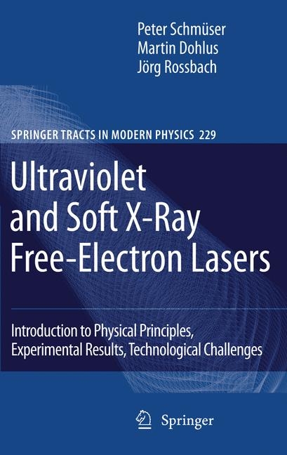 Ultraviolet and Soft X-Ray Free-Electron Lasers - Peter Schm&uuml;ser, Martin Dohlus, J&ouml;rg Rossbach