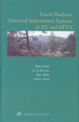 Forest Products Statistical Information Systems of EU and EFTA - Philip Wardle, Jo Van Brusselen, Bruce Michie, Andreas Schuck