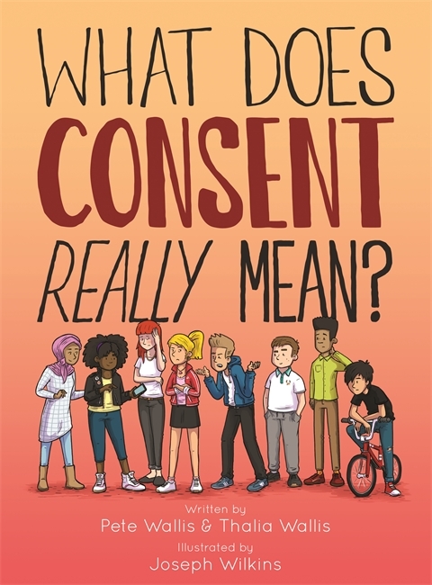 What Does Consent Really Mean? - Pete &amp Wallis;  Thalia, Pete Wallis, Joseph Wilkins, Thalia Wallis