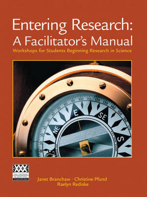 Entering Research: A Facilitator's Manual - Janet L. Branchaw, Raelyn Rediske