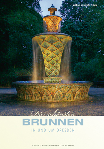 Die sch&ouml;nsten Brunnen in und um Dresden - 