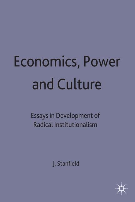 Economics, Power and Culture -  James Ronald Stanfield