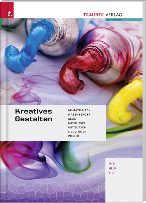 Kreatives Gestalten - Maria Aumayr-Hackl, Gerlinde Hasenberger, Renate Klug, Brunhilde Mitgutsch, Walpurga Mitgutsch, Evelyn Neulinger, Gabriele Porod