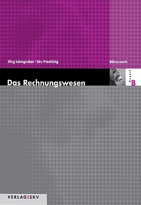 Das Rechnungswesen B - B&auml;renstark - J&uuml;rg Leimgruber, Urs Prochinig