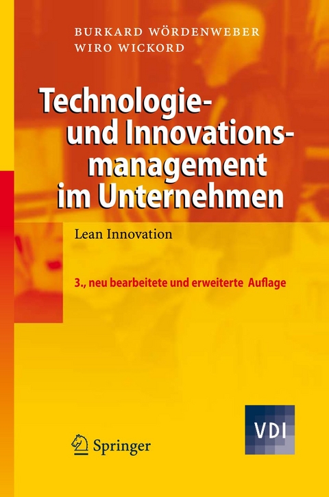 Technologie- und Innovationsmanagement im Unternehmen - Burkard W&ouml;rdenweber, Wiro Wickord