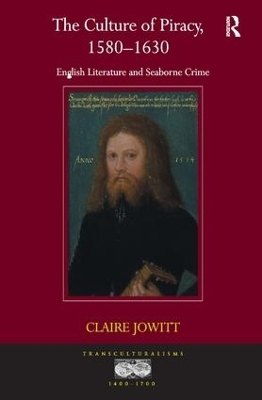 The Culture of Piracy, 1580&ndash;1630 - Claire Jowitt