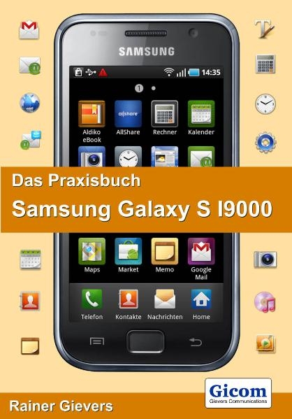 Das Praxisbuch Samsung Galaxy S I9000 - Rainer Gievers