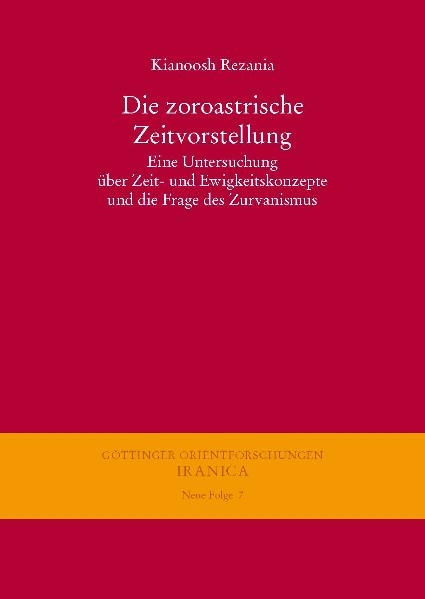 Die zoroastrische Zeitvorstellung - Kianoosh Rezania