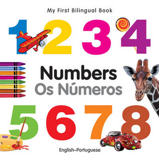 My First Bilingual Book -  Numbers (English-Portuguese)