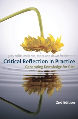 Critical Reflection In Practice - Gary Rolfe, Dawn Freshwater