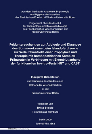 Felduntersuchungen zur Ätiologie und Diagnose des Sommerekzems beim Islandpferd sowie zur Verlaufskontrolle einer Prophylaxe und Therapie mit homöopathischen Komplex- Präparaten in Verbindung mit Eigenblut anhand der funktionellen In-vitro-Tests HRT und CAST