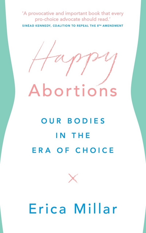 Happy Abortions -  Erica Millar