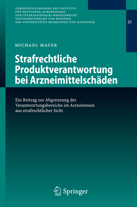 Strafrechtliche Produktverantwortung bei Arzneimittelsch&auml;den - Michael Mayer