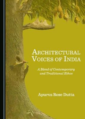 Architectural Voices of India -  Apurva Bose Dutta