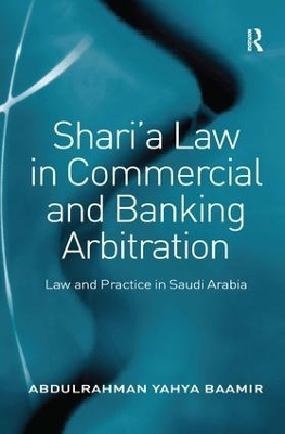 Shari’a Law in Commercial and Banking Arbitration