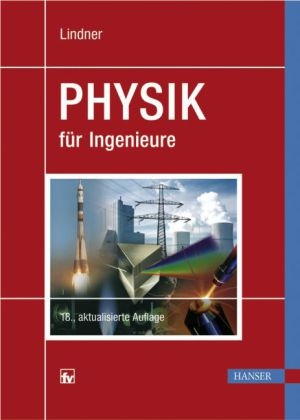 Physik f&uuml;r Ingenieure - Helmut Lindner