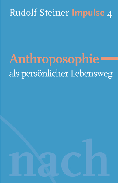 Anthroposophie als pers&ouml;nlicher Lebensweg - Rudolf Steiner