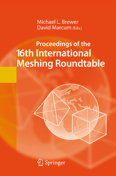 Proceedings of the 16th International Meshing Roundtable - 