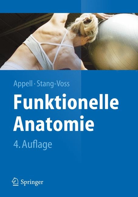 Funktionelle Anatomie - Hans-Joachim Appell, Christiane Stang-Voss