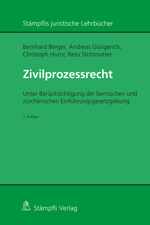 Zivilprozessrecht - Bernhard Berger, Andreas Güngerich, Christoph Hurni, Reto Strittmatter