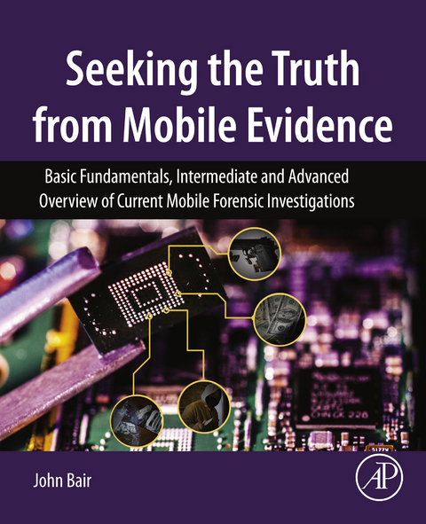 Seeking the Truth from Mobile Evidence -  John Bair