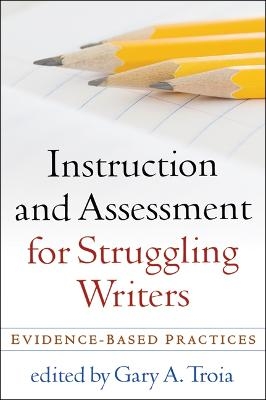 Instruction and Assessment for Struggling Writers - 