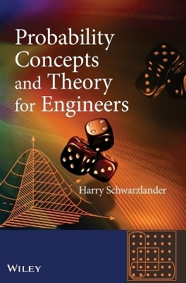 Probability Concepts and Theory for Engineers - Harry Schwarzlander