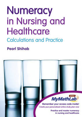 Numeracy in Nursing & Healthcare Plus MyMathLab Global Student Access Card