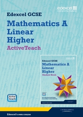 GCSE Maths Edexcel 2010: Spec A Higher ActiveTeach Pack with CDROM - Keith Pledger, Graham Cumming, Kevin Tanner, Gareth Cole, Michael Flowers