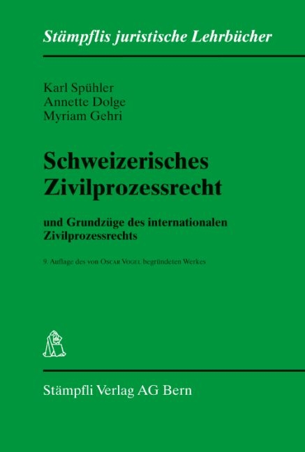 Schweizerisches Zivilprozessrecht - Karl Spühler, Annette Dolge, Myriam Gehri