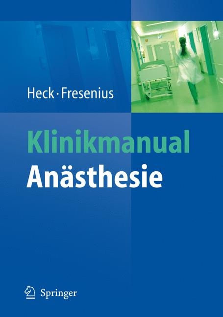 Klinikmanual An&auml;sthesie - Michael Heck, Michael Fresenius