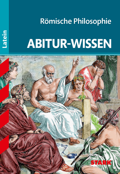 STARK Abitur-Wissen - Latein R&ouml;mische Philosophie - Tilman Bechthold-Hengelhaupt