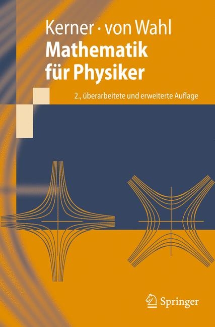 Mathematik f&uuml;r Physiker - Hans Kerner, Wolf Wahl