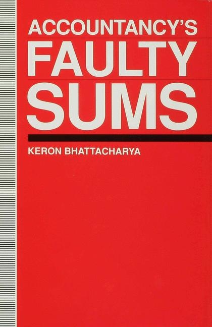 Accountancy's Faulty Sums -  Keron Bhattacharya