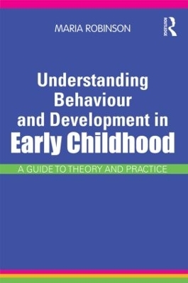Understanding Behaviour and Development in Early Childhood - Maria Robinson