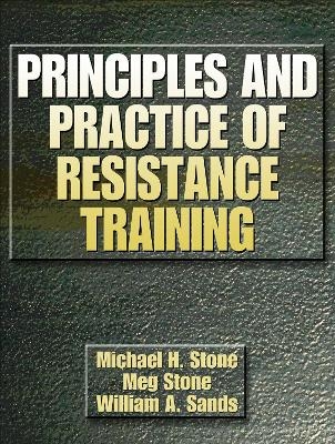 Principles and Practice of Resistance Training