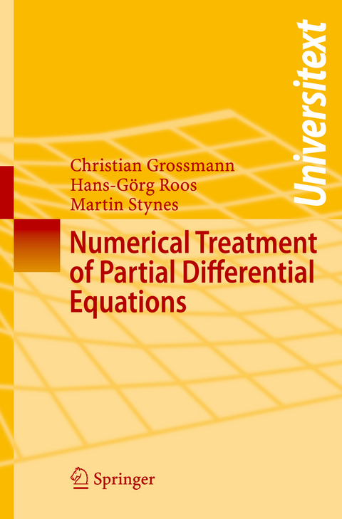 Numerical Treatment of Partial Differential Equations - Christian Grossmann, Hans-G&ouml;rg Roos, Martin Stynes